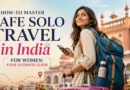 Safe solo travel in India guide